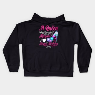 A Queen Was Born In August-Happy Birthday Kids Hoodie